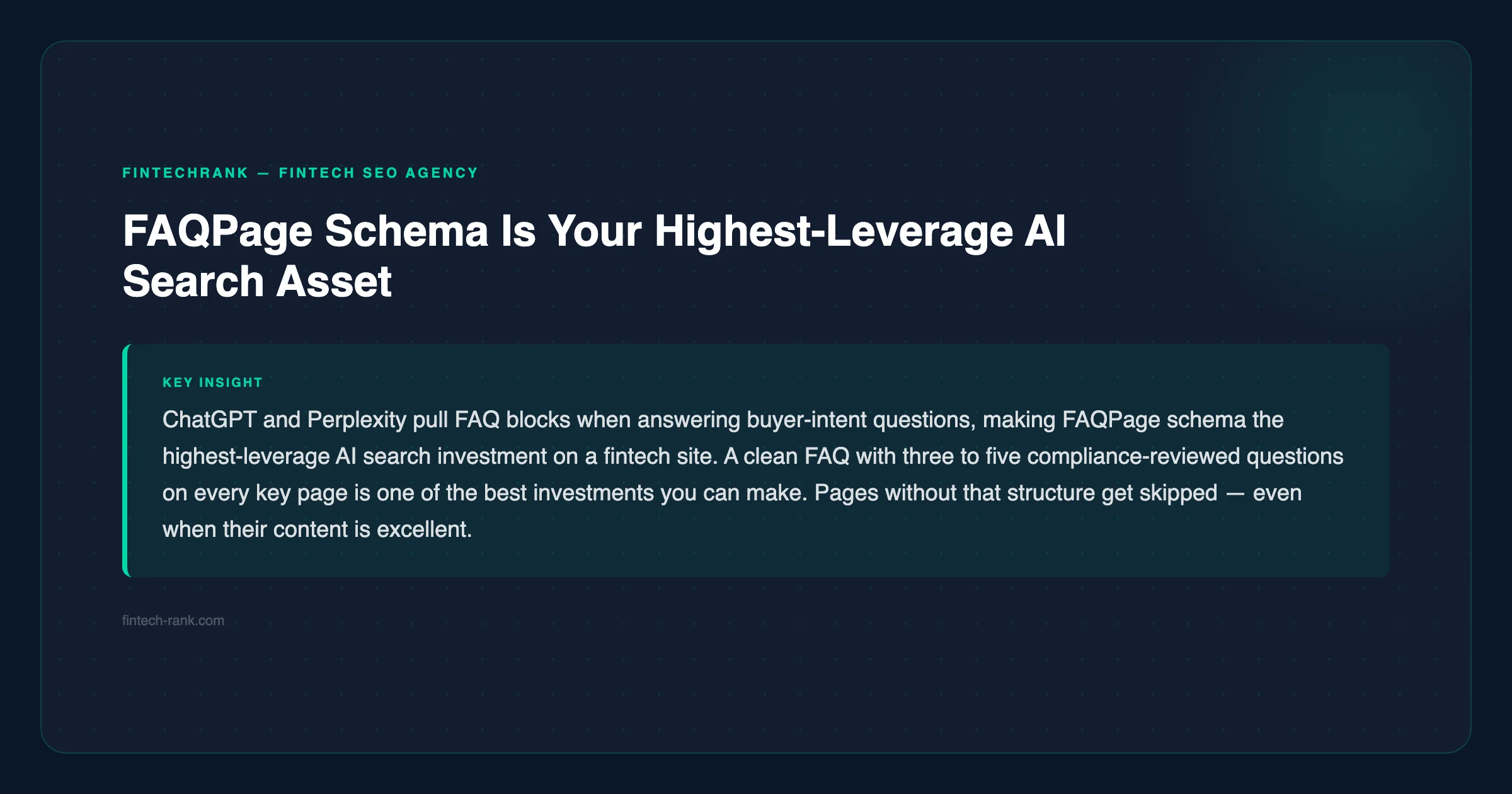 FinTechRank tip: FAQPage schema is your highest-leverage AI search asset — fintech-rank.com