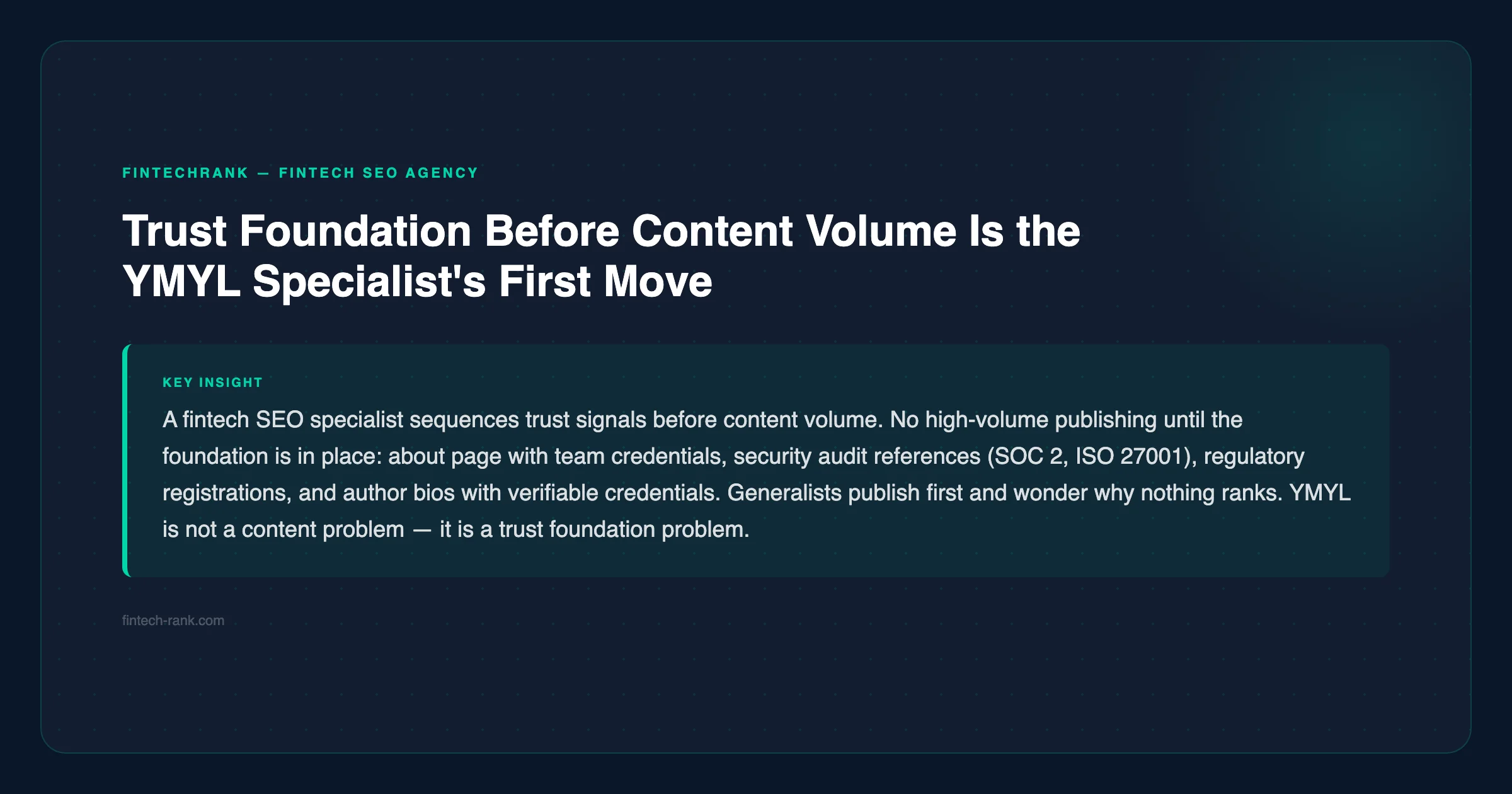 FinTechRank tip: trust foundation before content volume is the YMYL specialist's first move — fintech-rank.com
